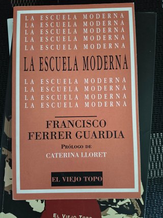 La Escuela Moderna – Francisco Ferrer Guardia – El