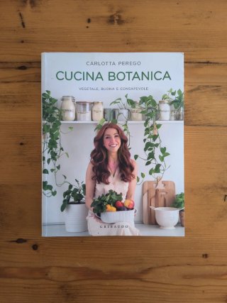 Cucina botanica. Vegetale, buona e consapevole