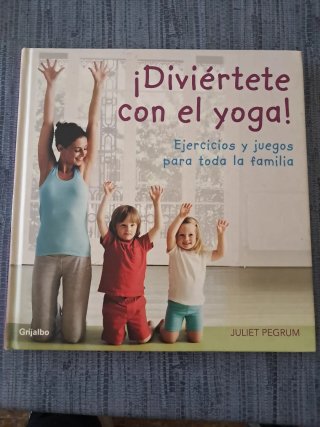 ¡Diviértete con el yoga! Ejercicios y juegos pa...