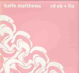 Kaffe Matthews - CD Eb + Flo (2xCD)