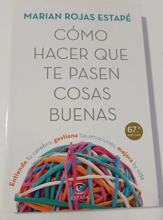 Cómo hacer que te pasen cosas buenas : entiende...