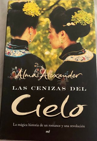 Las cenizas del cielo La mágica historia de un ...