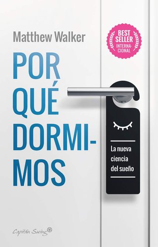 Por qué dormimos: LA NUEVA CIENCIA DEL SUEÑO (ENSA