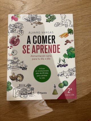 A comer se aprende : alimentación sana para tu ...