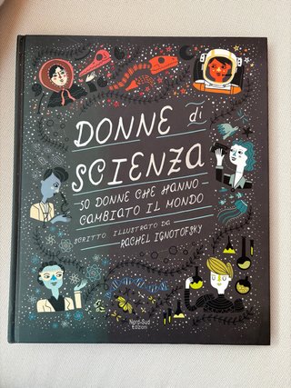 Donne di scienza. 50 donne che hanno cambiato il m