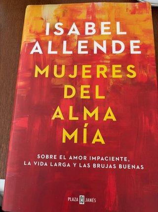 Mujeres del alma mía sobre el amor impaciente, ...