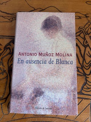 En ausencia de Blanca – Antonio Muñoz Molina