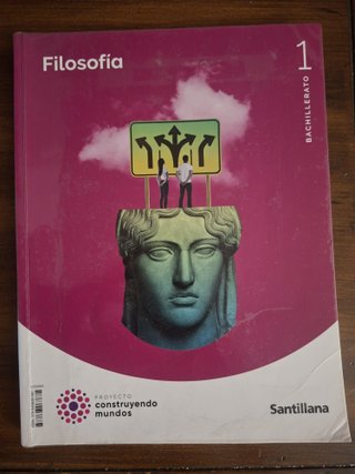 Filosofía 1 Bachillerato : Proyecto construyend...