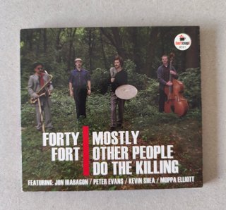 CD Forty Fort - Mostly Other People Do The Killing