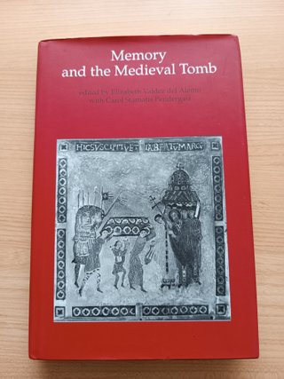Memory and the Medieval Tomb - Elizabeth Valdez