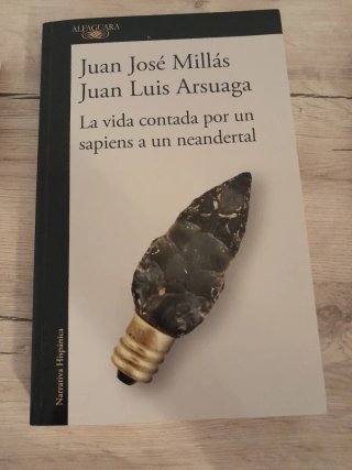 La vida contada por un sapiens a un neandertal ...