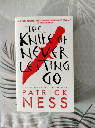 The Knife of Never Letting Go