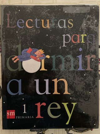 Lecturas para dormir a un rey. 1 Primaria