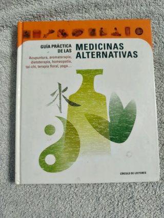Guía práctica de las medicinas alternativas acu...