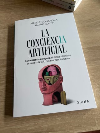 La conciencia artificial: La conciencia delegad...