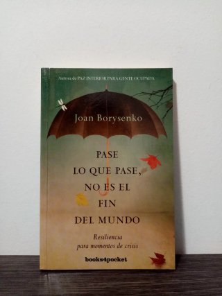 Pase lo que pase, no es el fin del mundo: resil...