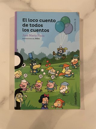 El loco cuento de todos los cuentos - J. M. Plaza