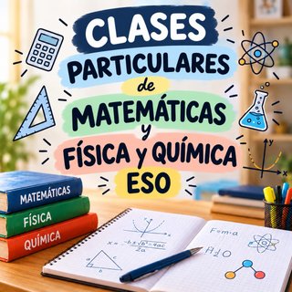 CLASES PARTICULARES MATEMÁTICAS Y FÍSICA Y QUÍMICA