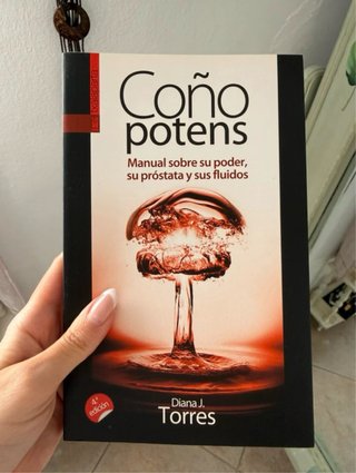 Coño potens: manual sobre su poder, su próstata...
