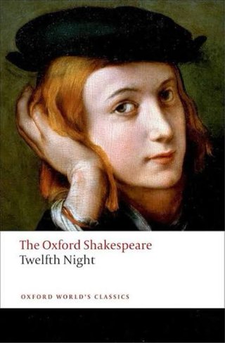 The Oxford Shakespeare: Twelfth Night, Or What ...