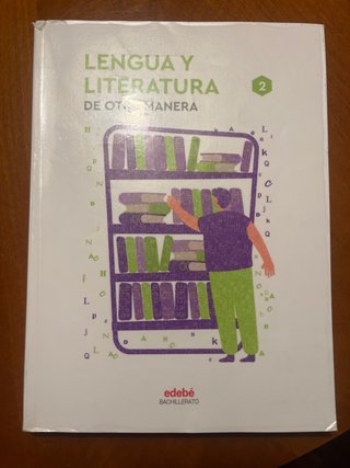 Lengua y Literatura 2, Bachillerato, De otra ma...