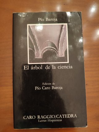 El árbol de la ciencia - Pío Baroja (Cátedra)