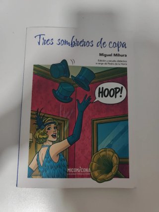 Tres sombreros de copa de Mihura ed. Micomicona