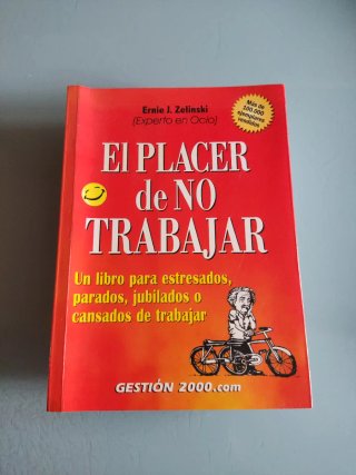 El placer de no trabajar Un libro para estresad...