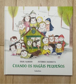 Cuando os hagáis pequeños: cuento para contar a...