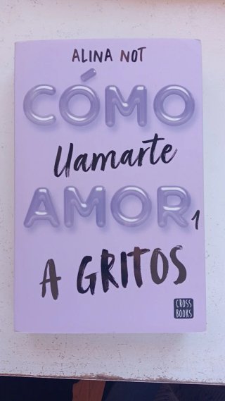 Cómo llamarte amor a gritos