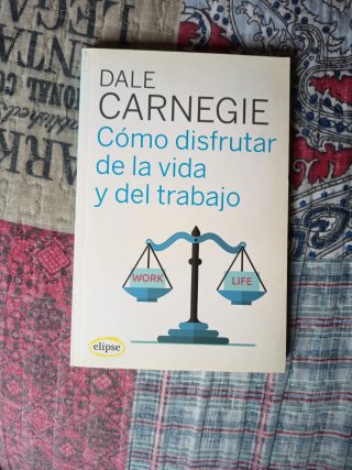 Cómo disfrutar de la vida y del trabajo: selecc...
