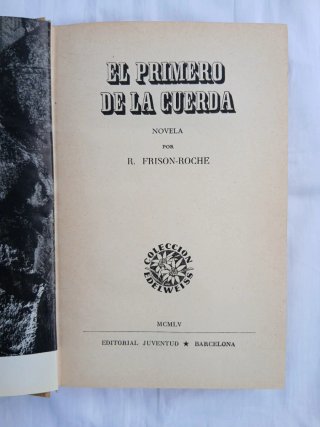 El primero de la cuerda - Novela R. Frison-Roche