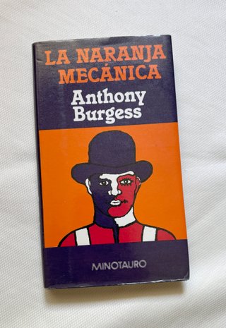 La Naranja Mecanica. Anthony Burgess. Minotauro
