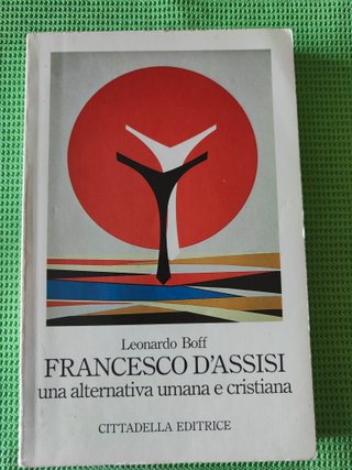 Francesco d'Assisi.Una alternativa umana e crist