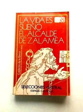 La Vida es Sueño / El Alcalde de Zalamea