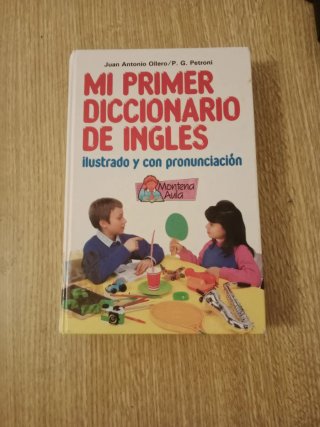 Mi primer diccionario de inglés: español-inglés...