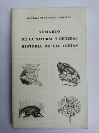 Sumario de la natural y general. Historia de las I
