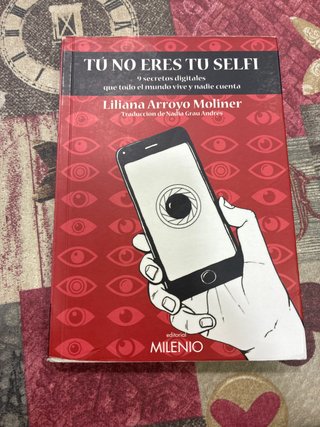 Tu no eres tu selfi: 9 secretos digitales que t...