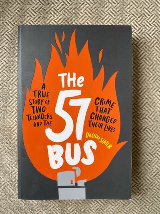 The 57 bus: a true story of two teenagers and t...