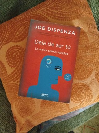 Deja de ser tú: la mente crea la realidad
