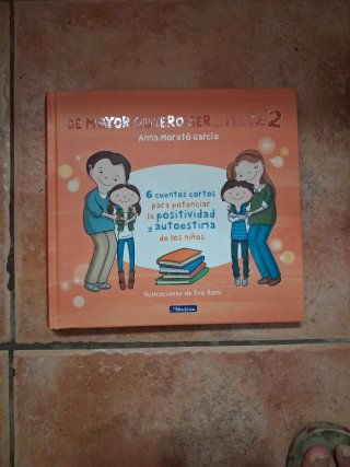 De mayor quiero ser... feliz 2: 6 cuentos para ...