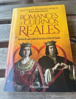 Romances y cuernos reales: historias de amor y ...