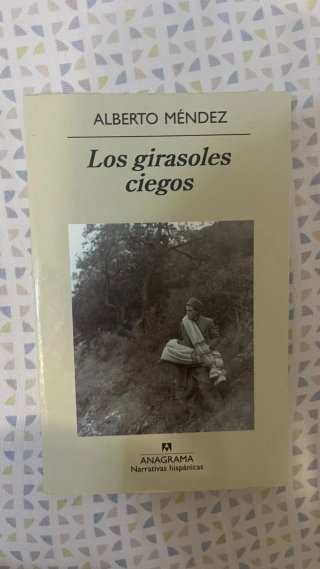 Los girasoles ciegos - Alberto Méndez