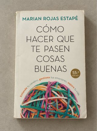 Cómo hacer que te pasen cosas buenas: entiende ...
