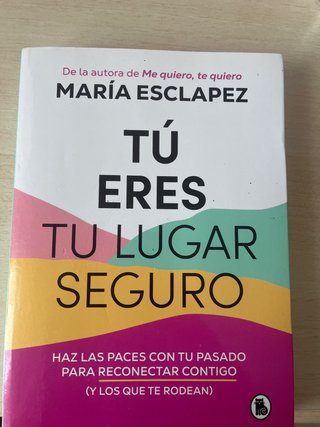 Tú eres tu lugar seguro: haz las paces con tu p...