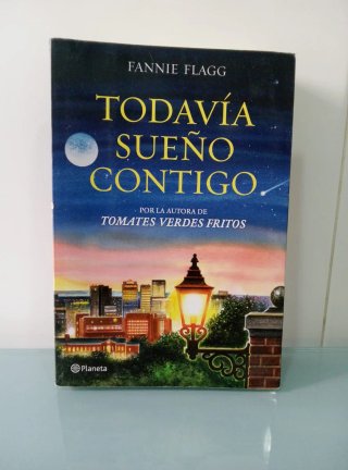 Todavía suelo contig- Fannie Flagg