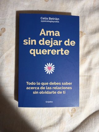 Ama sin dejar de quererte: todo lo que debes sa...