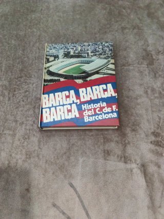 Barça, Barça, Barça: historia del C. de F. Barc...