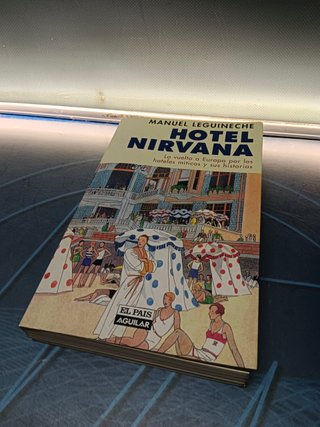 libro, HOTEL NIRVANA. La vuelta a Europa por los hoteles míticos y sus historias, MANUEL LEGUINECHE