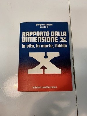 LIBRO RAPPORTO DALLA DIMENSIONE X. LA VITA LA...